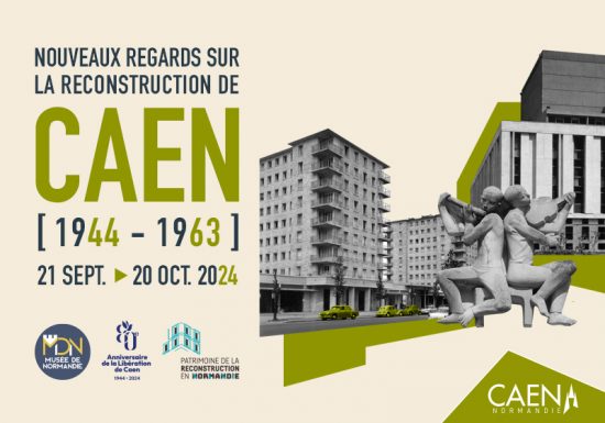 Nouveaux regards sur la Reconstruction de Caen ((1944 - 1963))... Du 21 sept au 20 oct 2024