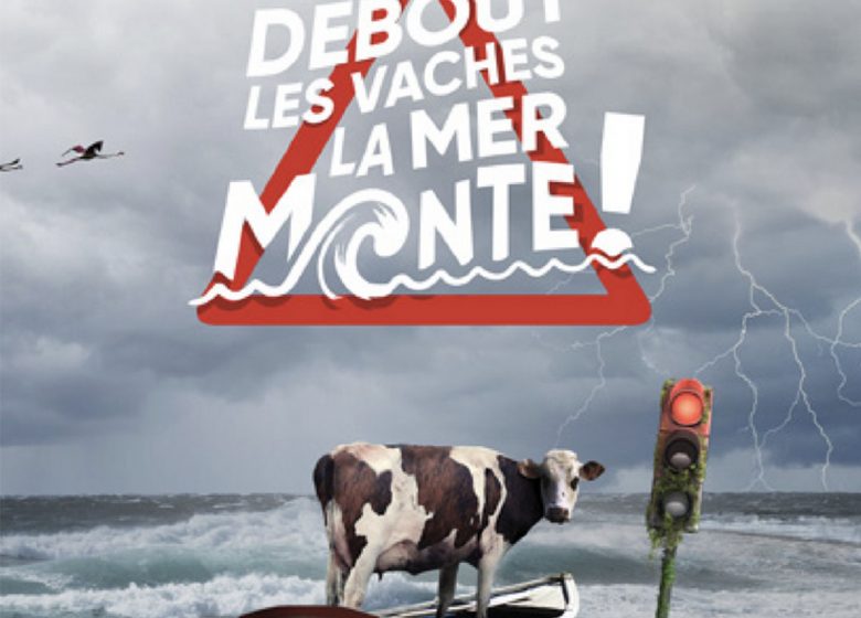 Debout les vaches, la mer monte.